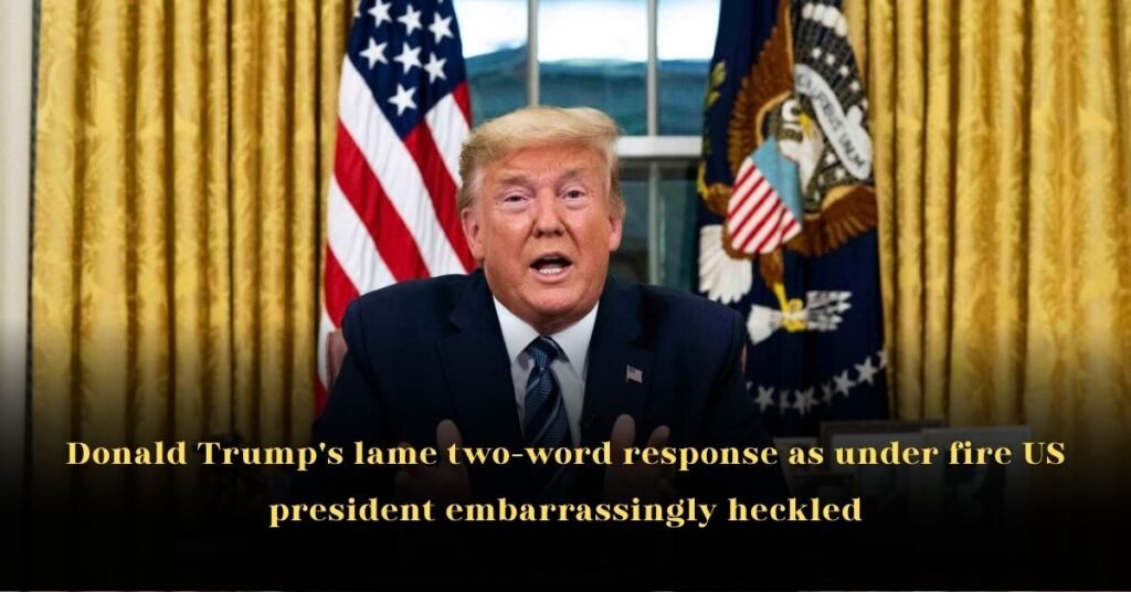 Donald Trump's Lame Two-Word Response as Under Fire US President Embarrassingly Heckled